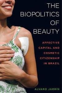 Bokomslag för "The Biopolitics of Beauty"
