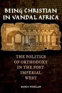 Bokomslag för "Being Christian in Vandal Africa"