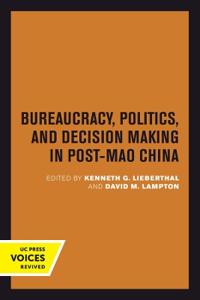 Bokomslag för "Bureaucracy, Politics, and Decision Making in Post-Mao China"