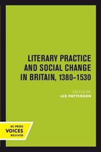 Bokomslag för "Literary Practice and Social Change in Britain, 1380-1530"