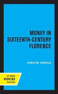 Bokomslag for "Money in Sixteenth-Century Florence"