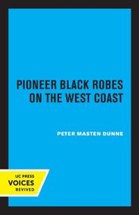 Bokomslag för "Pioneer Black Robes on the West Coast"