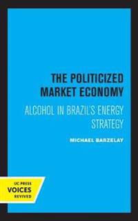 Bokomslag för "The Politicized Market Economy"