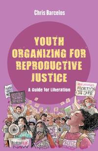 Bokomslag for "Youth Organizing for Reproductive Justice"