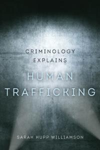 Bokomslag för "Criminology Explains Human Trafficking"