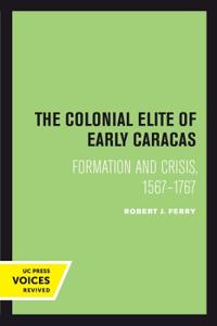 Bokomslag för "The Colonial Elite of Early Caracas"