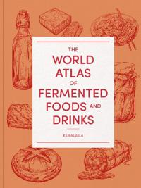 The World Atlas of Fermented Foods and Drinks