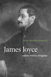 Bokomslag för "James Joyce and the Politics of Egoism"