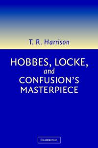 Hobbes, Locke, and Confusion's Masterpiece
