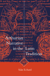 Bokomslag för "Arthurian Narrative in the Latin Tradition"