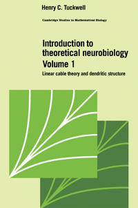 Bokomslag för "Introduction to Theoretical Neurobiology: Volume 1, Linear Cable Theory and Dendritic Structure"