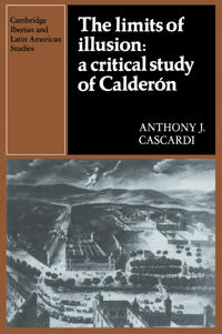 Bokomslag för "The Limits of Illusion: A Critical Study of Calderón"