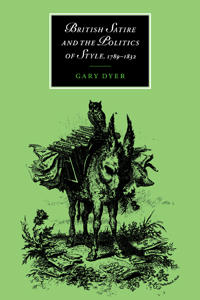 Bokomslag för "British Satire and the Politics of Style, 1789–1832"
