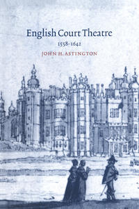 Bokomslag for "English Court Theatre, 1558–1642"