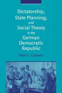 Bokomslag för "Dictatorship, State Planning, and Social Theory in the German Democratic Republic"