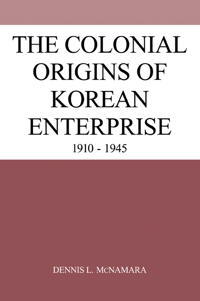 Bokomslag för "The Colonial Origins of Korean Enterprise"
