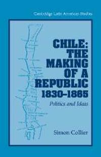Bokomslag för "Chile: The Making of a Republic, 1830–1865"
