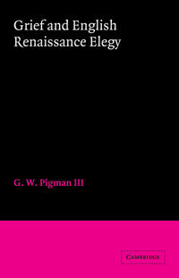 Bokomslag för "Grief and English Renaissance Elegy"