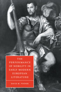 Bokomslag för "The Performance of Nobility in Early Modern European Literature"