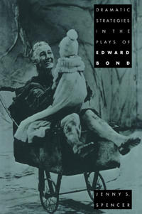 Dramatic Strategies in the Plays of Edward Bond
