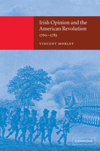 Bokomslag för "Irish Opinion and the American Revolution, 1760–1783"
