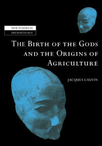 Bokomslag för "The Birth of the Gods and the Origins of Agriculture"