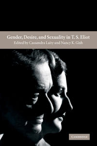 Bokomslag för "Gender, Desire, and Sexuality in T. S. Eliot"