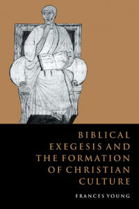 Bokomslag för "Biblical Exegesis and the Formation of Christian Culture"