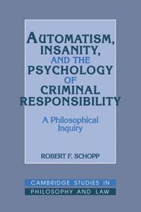 Bokomslag för "Automatism, Insanity, and the Psychology of Criminal Responsibility"