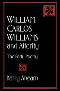 Bokomslag för "William Carlos Williams and Alterity"