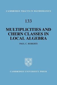 Bokomslag för "Multiplicities and Chern Classes in Local Algebra"