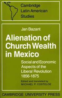 Alienation of Church Wealth in Mexico