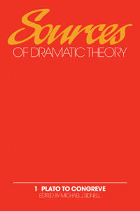 Bokomslag för "Sources of Dramatic Theory: Volume 1, Plato to Congreve"