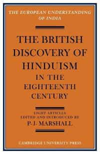The British Discovery of Hinduism in the Eighteenth Century