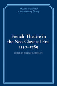 Bokomslag for "French Theatre in the Neo-classical Era, 1550–1789"