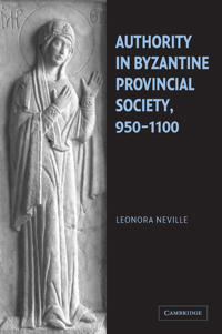 Bokomslag for "Authority in Byzantine Provincial Society, 950–1100"