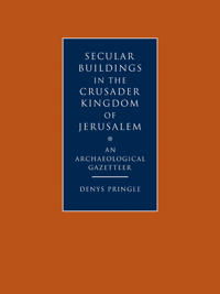 Secular Buildings in the Crusader Kingdom of Jerusalem