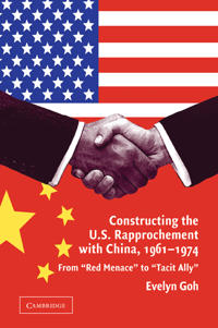 Bokomslag för "Constructing the U.S. Rapprochement with China, 1961–1974"