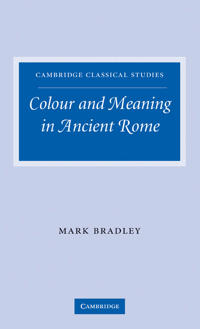 Bokomslag för "Colour and Meaning in Ancient Rome"