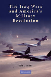 Bokomslag för "The Iraq Wars and America's Military Revolution"