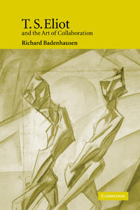 Bokomslag för "T. S. Eliot and the Art of Collaboration"