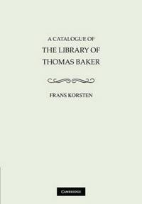 A Catalogue of the Library of Thomas Baker