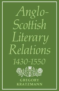 Anglo-Scottish Literary Relations 1430–1550