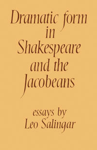 Dramatic Form in Shakespeare and the Jacobeans