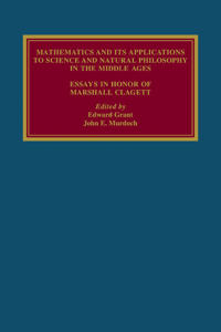 Mathematics and its Applications to Science and Natural Philosophy in the Middle Ages