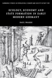 Bokomslag för "Ecology, Economy and State Formation in Early Modern Germany"