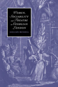 Bokomslag för "Women, Sociability and Theatre in Georgian London"