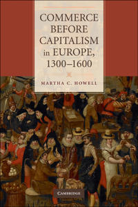 Commerce before Capitalism in Europe, 1300–1600