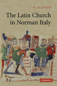 Bokomslag för "The Latin Church in Norman Italy"