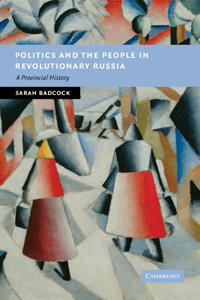 Bokomslag för "Politics and the People in Revolutionary Russia"